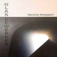 Glasbewerken from Martine Knoppert(Dutch)